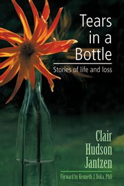 Tears in a bottle. Stories of Life and Loss cover image