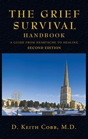 The grief survival handbook. A Guide from Heartache to Healing cover image