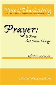 Prayer: a force that causes change, volume 4. Effective in Prayer cover image