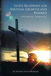 God's blueprint for spiritual growth and reward. The Mosaic Tabernacle cover image
