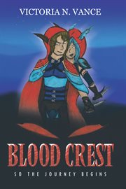 Blood crest. So the Journey Begins cover image