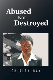 Abused not destroyed cover image