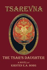 Tsarevna. The Tsar'S Daughter cover image
