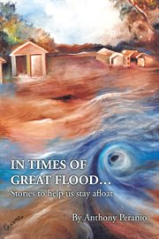 In times of great floodі. Stories to Help Us Stay Afloat cover image