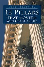 12 pillars that govern your christian life cover image