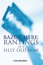 Razor here: rantings of a silly old man cover image