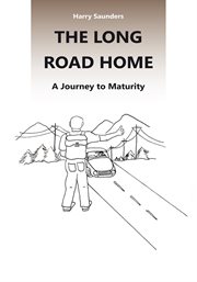 The long road home. A Journey to Maturity cover image