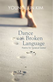 Dance with broken language. Poems for Spiritual Seeker cover image