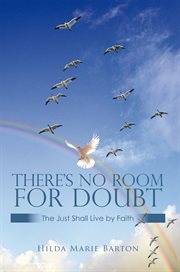 There's no room for doubt. The Just Shall Live by Faith cover image