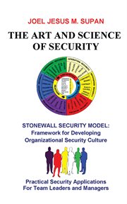 The art and science of security. Practical Security Applications for Team Leaders and Managers cover image