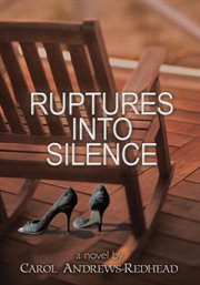 Ruptures into silence. A Novel cover image