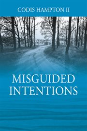 Misguided intentions cover image
