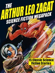 The Arthur Leo Zagat science fiction megapack : classic science fiction stories cover image
