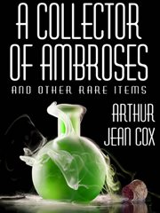 A collector of ambroses and other rare items cover image
