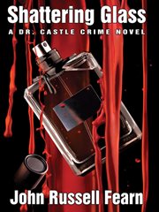 Shattering glass : a Dr. Castle crime novel cover image