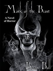 Mark of the Beast : a novel of horror cover image