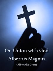 On union with god : with notes, preface, and new introduction cover image