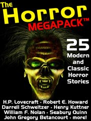 The horror megapack : 25 modern and classic horror stories cover image