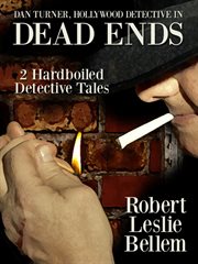 Dan Turner, hollywood detective, in Dead ends : 2 hardboiled detective tales cover image