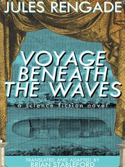 Voyage beneath the waves : a science fiction novel cover image