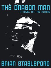 The dragon man : a novel of the future cover image