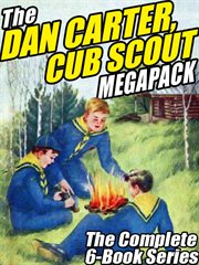The dan carter, cub scout megapack®. The Complete 6-Book Series and More cover image