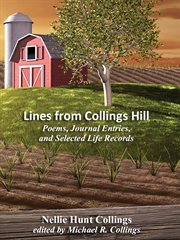 Lines from Collings Hill : Poems, Journal Entries, and Selected Life Records cover image