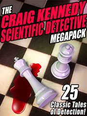 The Craig Kennedy scientific detective megapack : version 1.2 cover image
