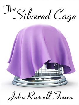 Cover image for The Silvered Cage