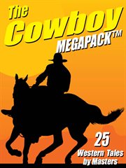The cowboy megapack : 25 western tales by masters cover image