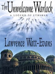 The unwelcome warlock : a legend of Ethshar cover image