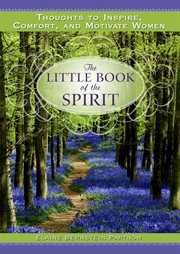 The little book of the spirit : thoughts to inspire, comfort, and motivate women cover image