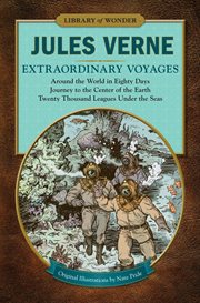 Extraordinary voyages : Around the world in eighty days, Journey to the center of the earth, Twenty thousand leagues under the seas cover image