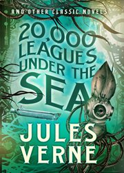 20,000 leagues under the sea and other classic novels cover image