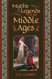 Myths and Legends of the Middle Ages cover image