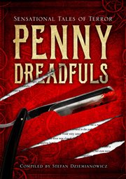 Penny Dreadfuls : sensational tales of terror cover image