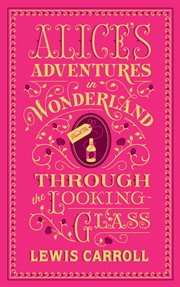 Alice's adventures in wonderland and through the looking-glass cover image