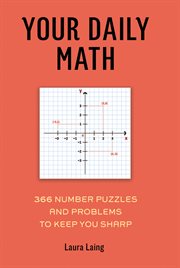 Your daily math : 366 number puzzles and problems to keep you sharp cover image
