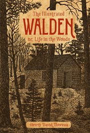 The illustrated Walden or, Life in the woods cover image