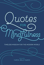 Quotes for Mindfulness : Timeless Wisdom for the Modern World cover image