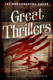 Great thrillers : 101 suspenseful tales cover image