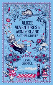 Alice's Adventures in Wonderland & Other Stories (Barnes & Noble Collectible Editions) cover image