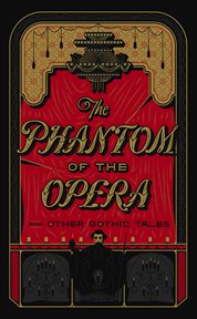 The phantom of the opera and other gothic tales cover image