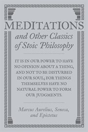 Meditations and other classics of stoic philosophy cover image