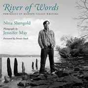 River of words : portraits of Hudson Valley writers cover image