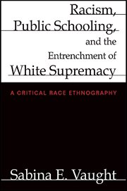 Racism, public schooling, and the entrenchment of white supremacy cover image