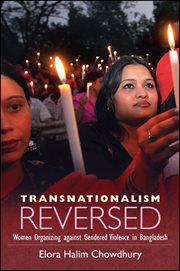 Transnationalism reversed : women organizing against gendered violence in Bangladesh cover image