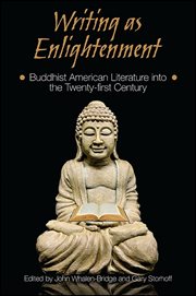 Writing as Enlightenment : Buddhist American Literature into the Twenty-first Century cover image