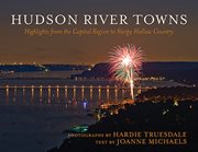 Hudson River towns : highlights from the capital region to Sleepy Hollow country cover image