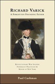 Richard varick: a forgotten founding father cover image